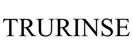trurinse