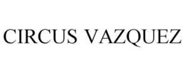 circus vazquez