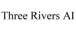 three rivers ai