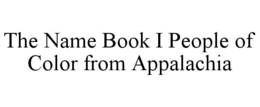 the name book i people of color from appalachia