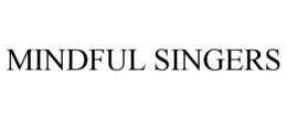 mindful singers