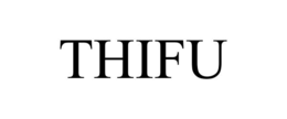 thifu