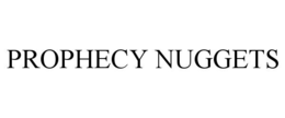 prophecy nuggets