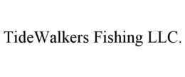 tidewalkers fishing llc.