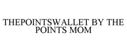 thepointswallet by the points mom