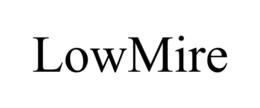 lowmire
