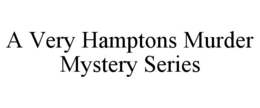 a very hamptons murder mystery series