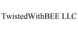 twistedwithbee llc
