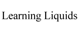 learning liquids