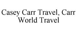 casey carr travel, carr world travel