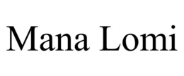 mana lomi