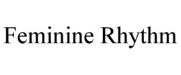 feminine rhythm