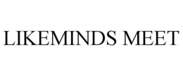 likeminds meet