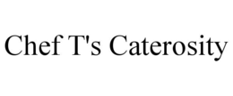 chef t's caterosity