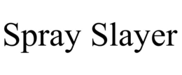 spray slayer