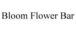 bloom flower bar