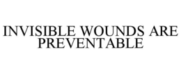 invisible wounds are preventable