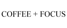coffee + focus