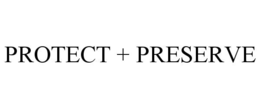 protect + preserve
