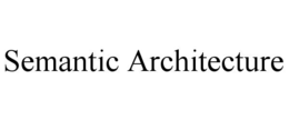 semantic architecture