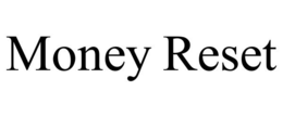 money reset