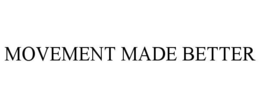 movement made better