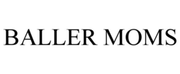 baller moms