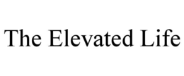 the elevated life