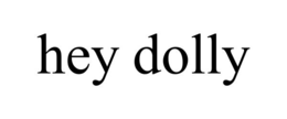 hey dolly