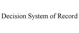 decision system of record