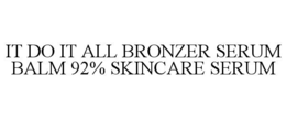 it do it all bronzer serum balm 92% skincare serum