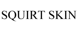 squirt skin