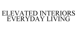 elevated interiors everyday living