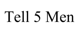tell 5 men