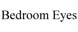 bedroom eyes