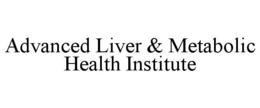 advanced liver & metabolic health institute