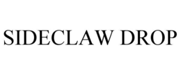 sideclaw drop