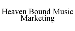 heaven bound music marketing