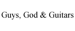 guys, god & guitars