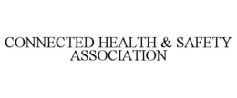 connected health & safety association