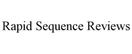 rapid sequence reviews