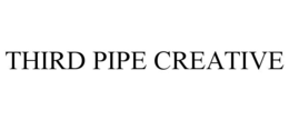 third pipe creative
