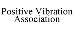 positive vibration association