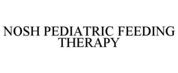 nosh pediatric feeding therapy