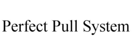 perfect pull system