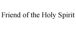 friend of the holy spirit