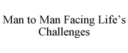 man to man facing life’s challenges