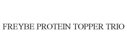 freybe protein topper trio