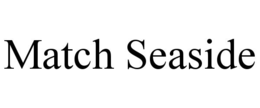 match seaside