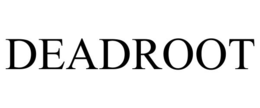 deadroot